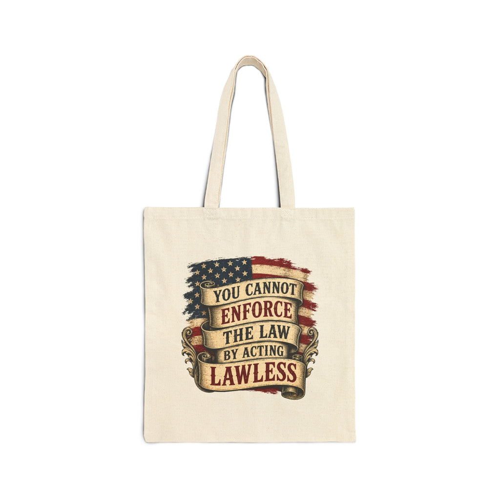 Tote Bag — "You Cannot Enforce the Law by Acting Lawless" Vintage American Flag Tote